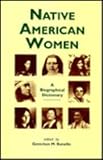 Native American women : a biographical dictionary
