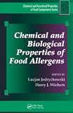 Chemical and Biological Properties of Food Allergens (Chemical & Functional Properties of Food Components)