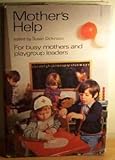 Mother's help : for busy mothers and playgroup leaders