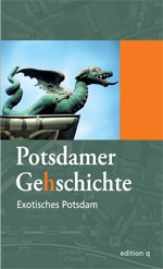 Potsdamer Gehschichte, Exotisches Potsdam