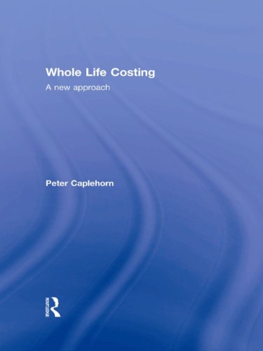 Whole Life Costing: A New Approach