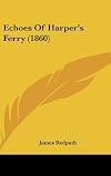 Echoes Of Harper's Ferry (1860)