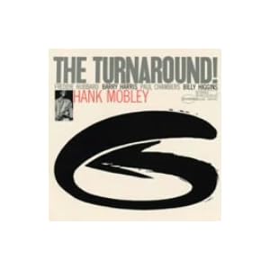 Click here to buy The Turnaround! by Hank Mobley (Audio CD - 2008) - Import.