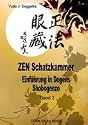 ZEN Schatzkammer Band 3: Einf&uuml;hrung in Dogens Shobogenzo