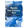 Rock: The Primary Text : Developing a Musicology of Rock (Ashgate Popular and Folk Music Series)