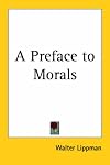 A Preface to Morals (Social and Moral Thought Series)