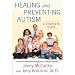 Healing and Preventing Autism: A Complete Guide (Hardcover)