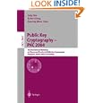 Public Key Cryptography -- PKC 2004: 7th International Workshop on Theory and Practice in...