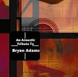 Various Artists - An Acoustic Tribute to Bryan Adams ( Audio CD ) - B000GY72NI