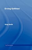 Review Routledge  / Erving Goffman (Key Sociologists)