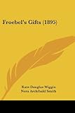 Froebel's Gifts (1895)