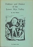 Folklore and dialect of the lower Wye Valley