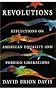 Revolutions: Reflections on American Equality and Foreign Liberations (William E. Massey, Sr. Lectures in the History of American Civilization)