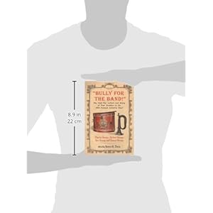 "Bully for the Band!": The Civil War Letters and Diary of Four Brothers in the 10th Vermont Infantry Band