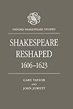 Shakespeare reshaped, 1606-1623