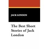 The Best Short Stories of Jack London