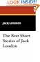 The Best Short Stories of Jack London
