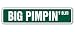BIG PIMPIN -Street Sign- pimp money rap hip hop gift