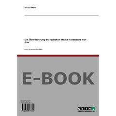 Die �berlieferung der epischen Werke Hartmanns von Aue