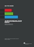 See this sound. Audiovisuology 2 : essays : histories and theories of audiovisual media and art