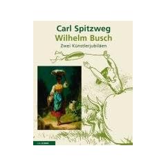 Carl Spitzweg und Wilhelm Busch: Zwei K�nstlerjubil�en. Mit einer Einleitung von Jens Christian Jensen