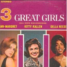 3 Great Girls by  Kitty Kallen, Della Reese Ann-Margret 