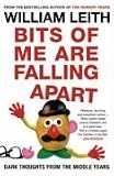 Bits of Me are Falling Apart: Dark Thoughts from the Middle Years