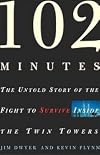 102 Minutes: The Untold Story of the Fight to Survive Inside the Twin Towers