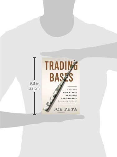 Trading Bases: A Story About Wall Street, Gambling, and Baseball (Not Necessarily in That Order )