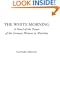 The White Morning (A Novel of the Power of the German Women in Wartime)