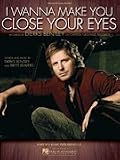 I Wanna Make You Close Your Eyes (Sheet Music, Piano Vocal)
