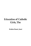 The Education of Catholic Girls