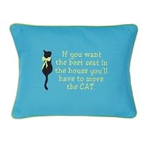 Embroided Pillows for Cat Lovers - If You Want The Best Seat In The House You'll Have To Move The Cat