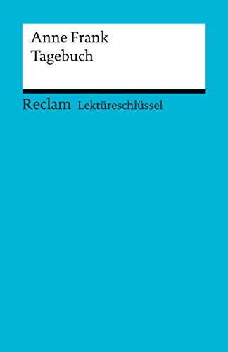 Lektüreschlüssel. Anne Frank: Tagebuch (Reclam Lektüreschlüssel) (German Edition)
