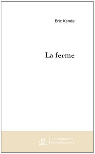 La Ferme (FICTION) (French Edition)