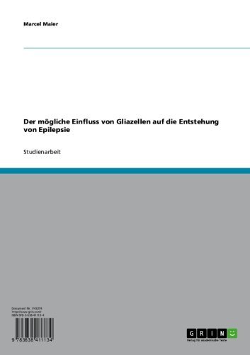 Der mögliche Einfluss von Gliazellen auf die Entstehung von Epilepsie (German Edition)