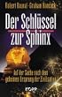 Der Schl�ssel zur Sphinx: Auf der Suche nach dem geheimen Ursprung der Zivilisation