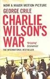 Charlie Wilsons War: The Story of the Largest Covert Operation in History