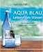 Aqua Blau- Lebendiges Wasser: mit energetisierter Regenbogen-Wasserkarte Image of Aqua Blau- Lebendiges Wasser: mit energetisierter Regenbogen-Wasserkarte