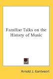 Familiar Talks on the History of Music
