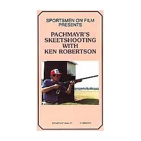 Pachmayr's Skeetshooting With Ken Robertson [VHS]