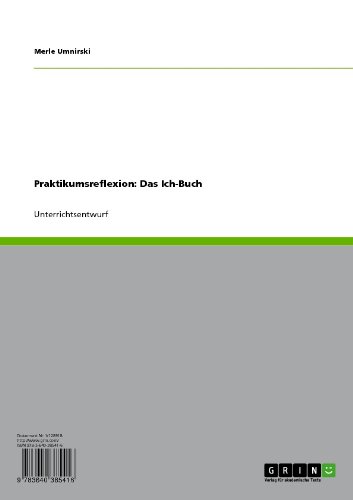 Praktikumsreflexion: Das Ich-Buch (German Edition)
