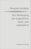 Produkt-Bild: Der Niedergang der b&uuml;rgerlichen Denk- und Lebensform: Die liberale Moderne und die massendemokratische Postmoderne