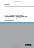 Die EU als neuer internationaler au�enpolitischer Akteur - Profilierung durch Unterst�tzung der UN