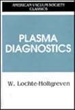 Plasma Diagnostics (AVS Classics in Vacuum Science and Technology)