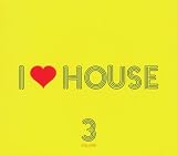 I Love House Vol. 3