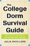 The College Dorm Survival Guide: How to Survive and Thrive in Your New Home Away from Home