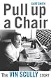 Pull Up a Chair: The Vin Scully Story