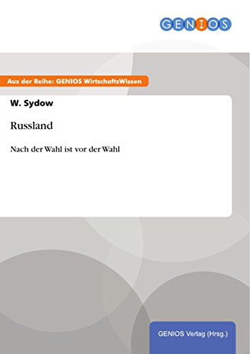 Russland: Nach der Wahl ist vor der Wahl (German Edition)