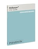 Wallpaper* City Guide Johannesburg (Wallpaper* City Guides)
